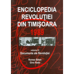 Enciclopedia revolutiei din Timisoara 1989, vol. II - Documente ale revolutiei