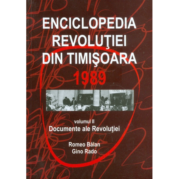 Enciclopedia revolutiei din Timisoara 1989, vol. II - Documente ale revolutiei