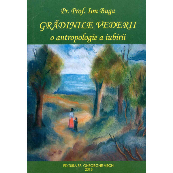 Gradinile vederii. O antropologie a iubirii