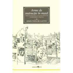 Arme de instuctie in masa. Calatoria unui profesor prin lumea intunecata a invatamantului obligatoriu