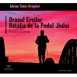 Orasul Eroilor. Batalia de...