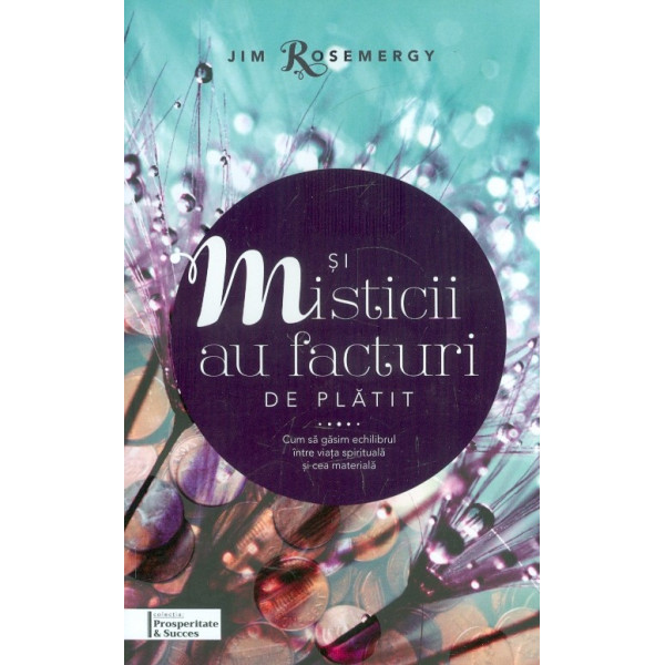 Si misticii au facturi de platit. Cum sa gasim echilibrul intre viata spirituala si cea materiala