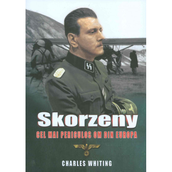 Skorzeny - Cel mai periculos om din Europa