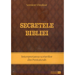 Secretele bibliei. Interpretarea scrierilor din Pentateuh