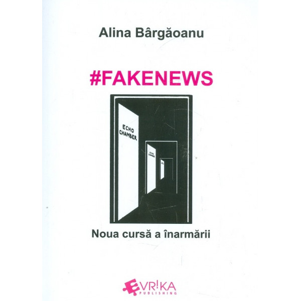 Fakenews. Noua cursa a inarmarii