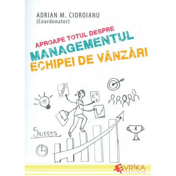 Aproape totul despre managementul echipei de vanzari