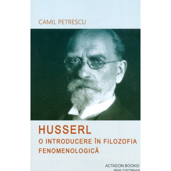 Husserl. O introducere in filozofia fenomenologica