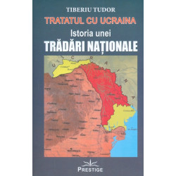 Tratatul cu Ucraina. Istoria unei tradari nationale