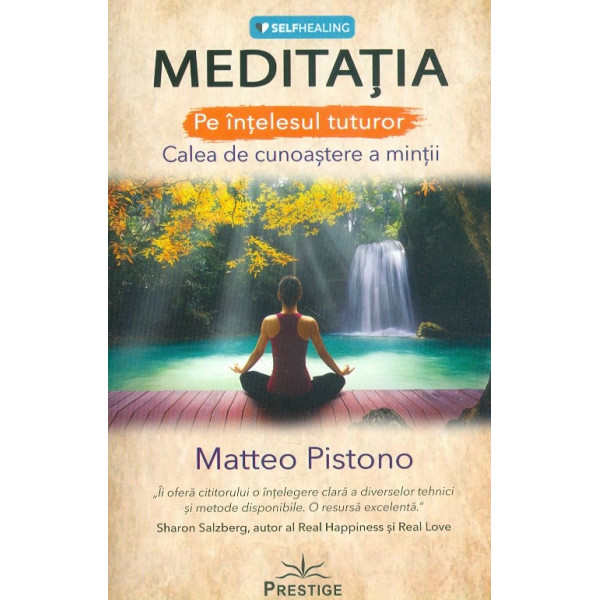 Meditatia pe intelesul tuturor. Calea de cunoastere a mintii