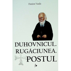 Duhovnicul. Rugaciunea. Postul
