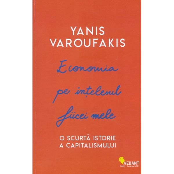 Economia pe intelesul fiicei mele. O scurta istorie a capitalismului
