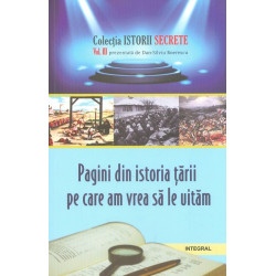 Pagini din istoria tarii pe care am vrea sa le uitam, vol. III