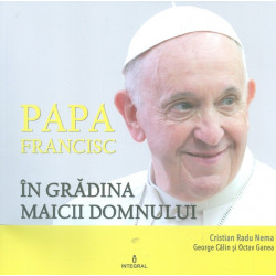 Papa Francisc in Gradina...