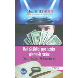 Mari pacaleli si tepe istorice suferite de romani. Caritas, Gerald, FNI, Bancorex etc.