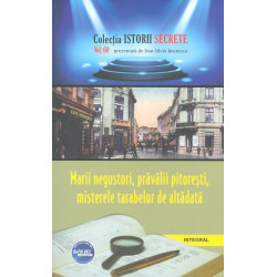 Marii negustori, pravalii pitoresti, misterele tarabelor de altadata