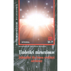Vindecari miraculoase. Intamplari din lumea credintei adevarate