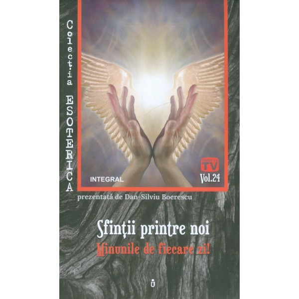 Sfintii printre noi. Minunile de fiecare zi!