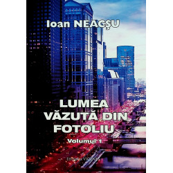 Lumea vazuta din fotoliu,...