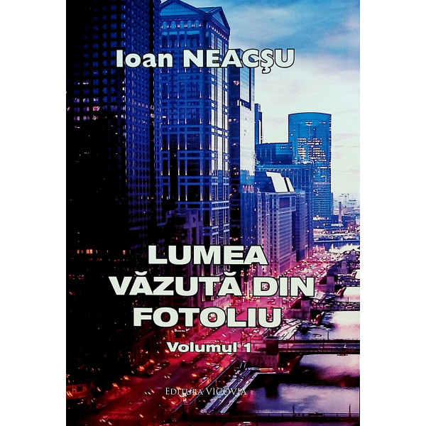 Lumea vazuta din fotoliu, vol. I-II