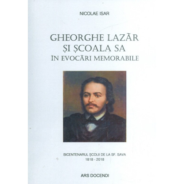 Gheorghe Lazar si scoala sa in evocari memorabile