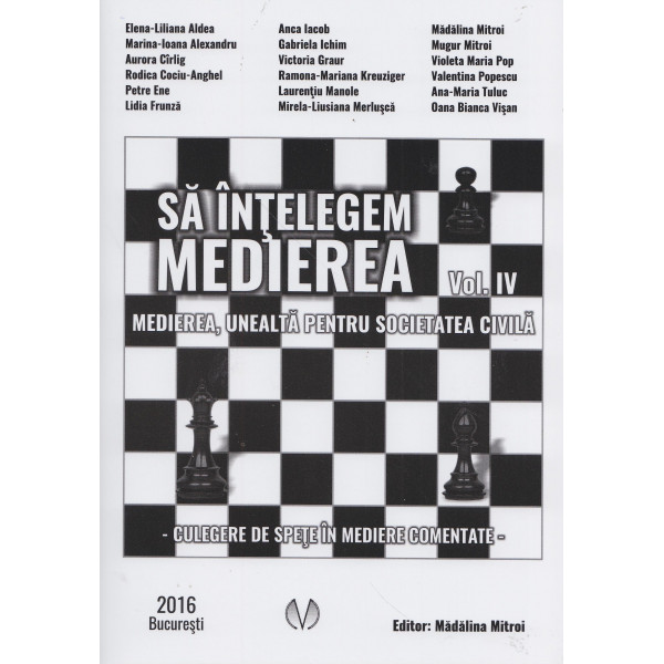 Sa intelegem medierea. Medierea, unealta pentru societatea civila, vol. IV