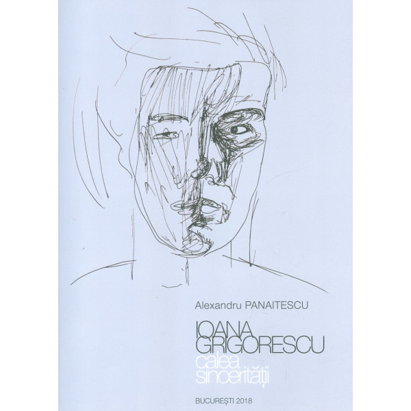 Ioana Grigorescu. Calea sinceritatii