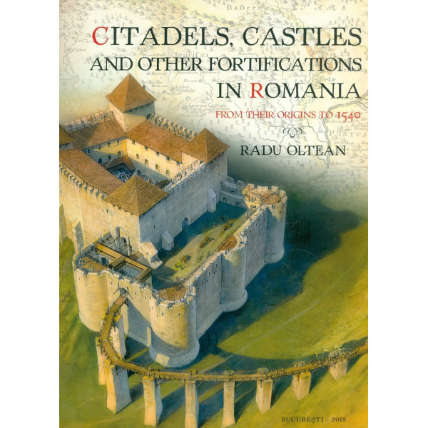 Citadeles, Castles and other Fortifications in Romania