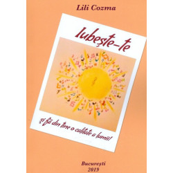 Iubeste-te si fa din tine o calitate a lumii!