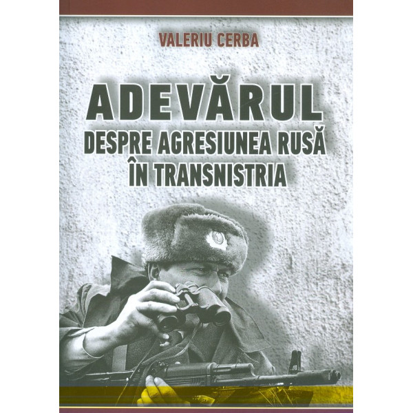 Adevarul despre agresiunea rusa in Transnistria