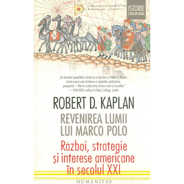 Revenirea lumii lui Marco Polo. Razboi, strategie si interese americane in secolul XX