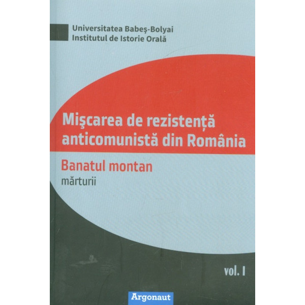 Miscarea de rezistenta anticomunista din Romania, vol. I-II