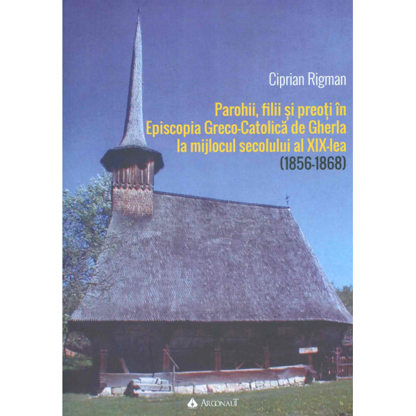 Parohii, filii si preoti in Episcopia Greco-Catolica de Gherla la mijlocul secolului al XIX-lea (1856-1868)
