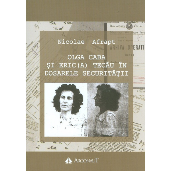 Olga Caba si Eric(A) tecau in dosarele securitatii
