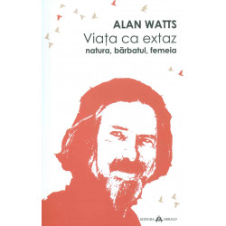 Viata ca extaz: natura,...