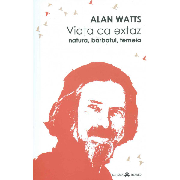 Viata ca extaz: natura, barbatul, femeia