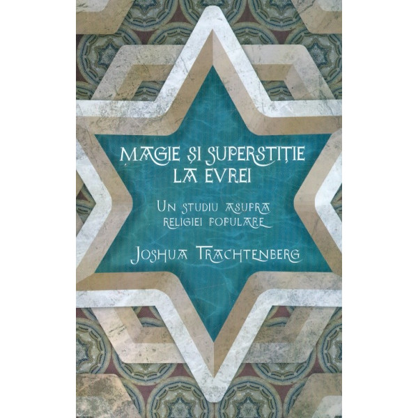 Magie si superstitie la evrei. Un studiu asupra religiei populare