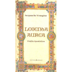 Legenda Aurea. Vietile apostolilor