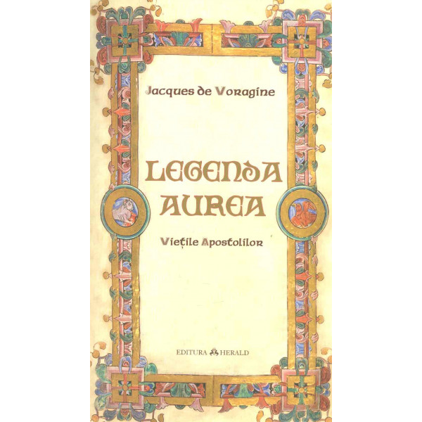 Legenda Aurea. Vietile apostolilor