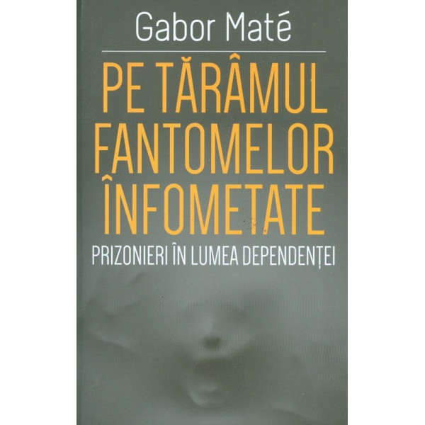 Pe taramul fantomelor infometate. Prizonieri in lumea dependentei