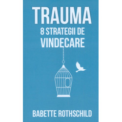 Trauma. 8 strategii de...