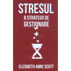 Stresul. 8 strategii de...