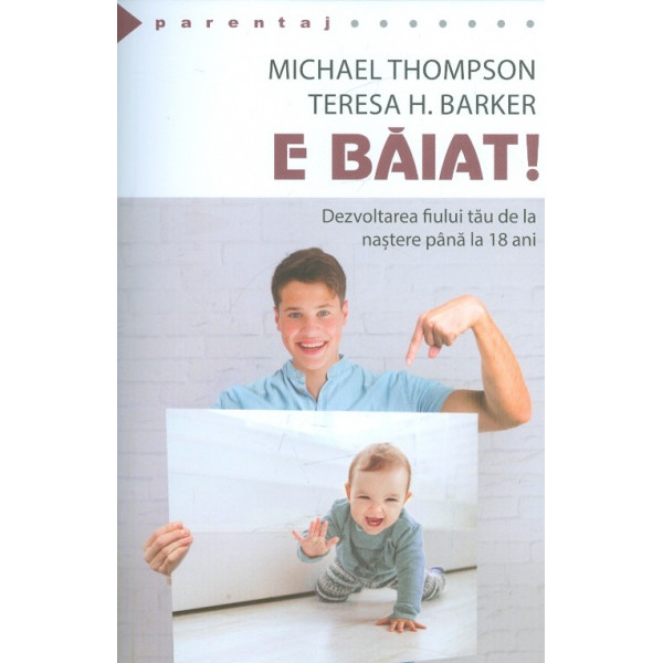E baiat! Dezvoltarea fiului tau de la nastere pana la 18 ani