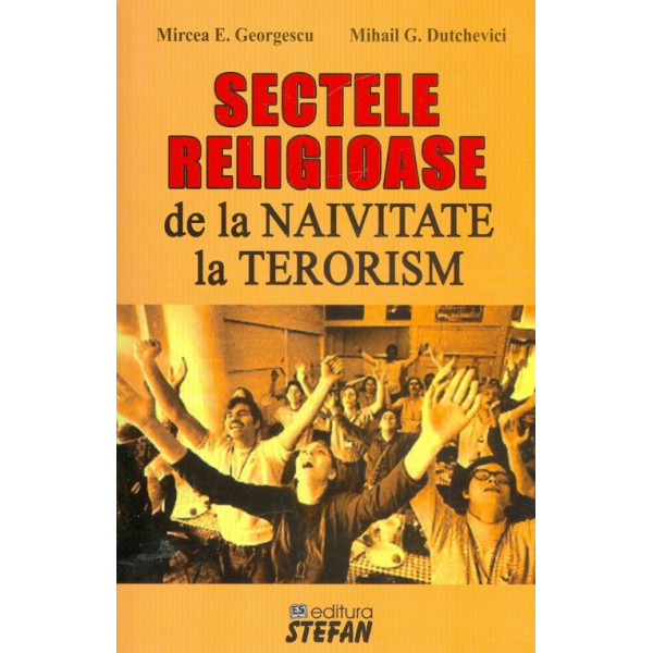 Sectele religioase de la naivitate la terorism