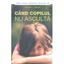 Cand copilul nu asculta