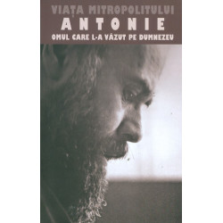 Viata Mitropolitului Antonie sau Omul care L-a vazut pe Dumnezeu