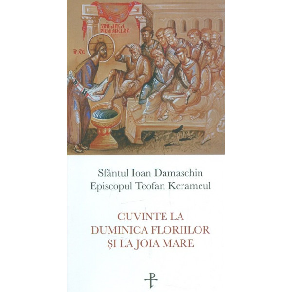 Cuvinte la Duminica Floriilor si la Joia Mare