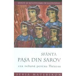 Sfinte si nevoitoare de la Diveevo. Sfanta Pasa din Sarov cea nebuna pentru Hrstos