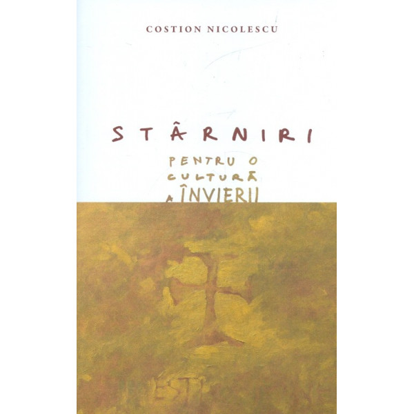 Starniri. Pentru o cultura a Invierii