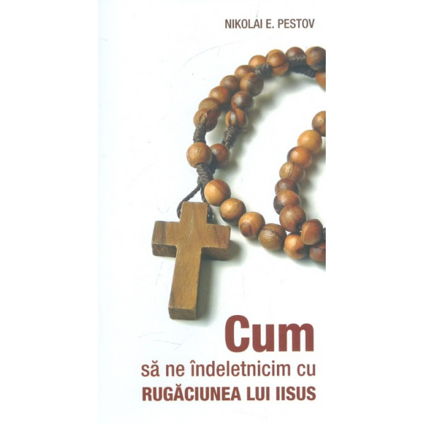 Cum sa ne indeletnicim cu rugaciunea lui Iisus