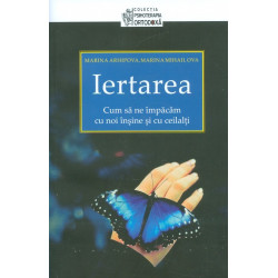 Iertarea. Cum sa ne impacam cu noi si cu ceilalti